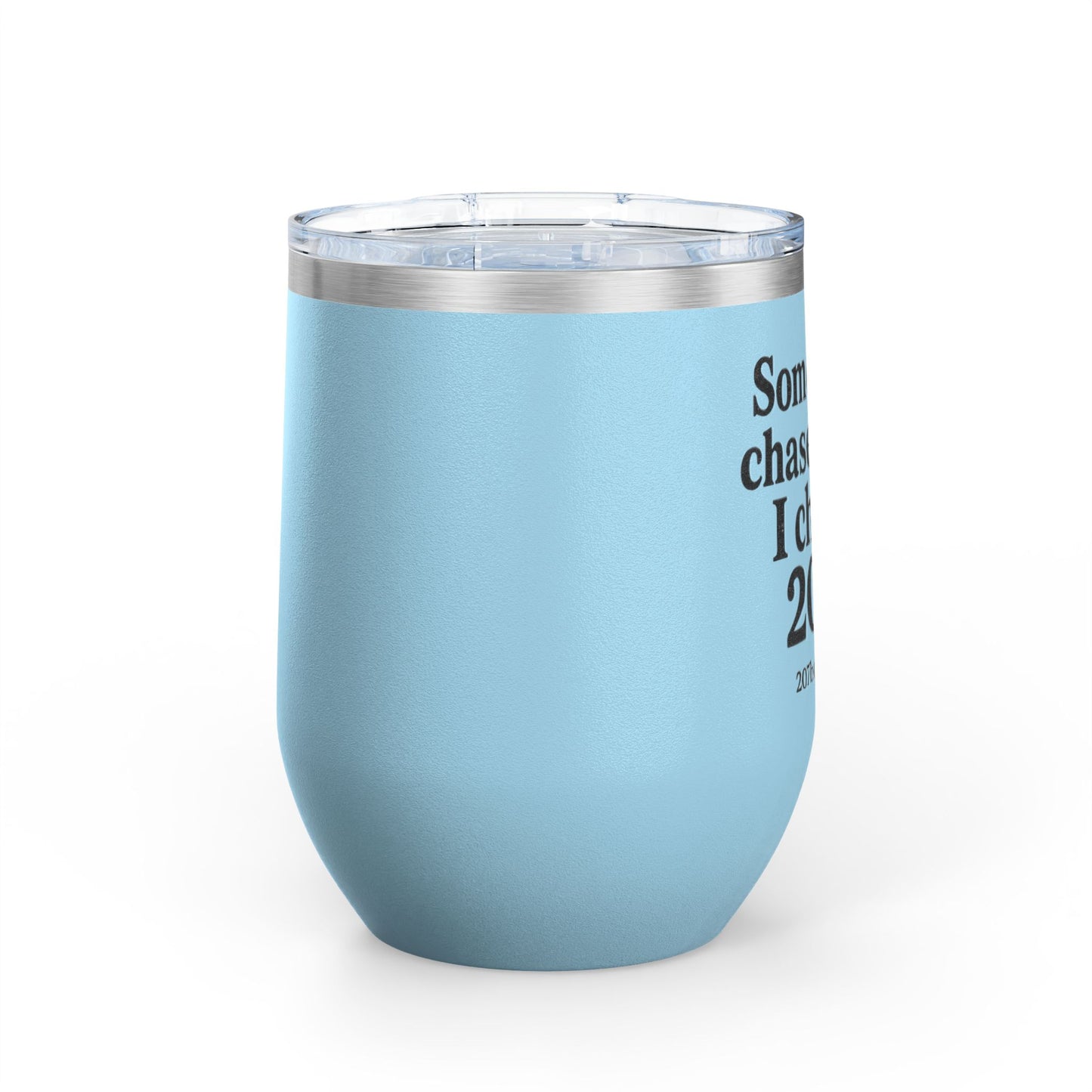 Wine Tumbler with Quote, Gifts for Car Lovers, Funny Wine Cup, Personalized Drinkware, Girls Who Chase 207s