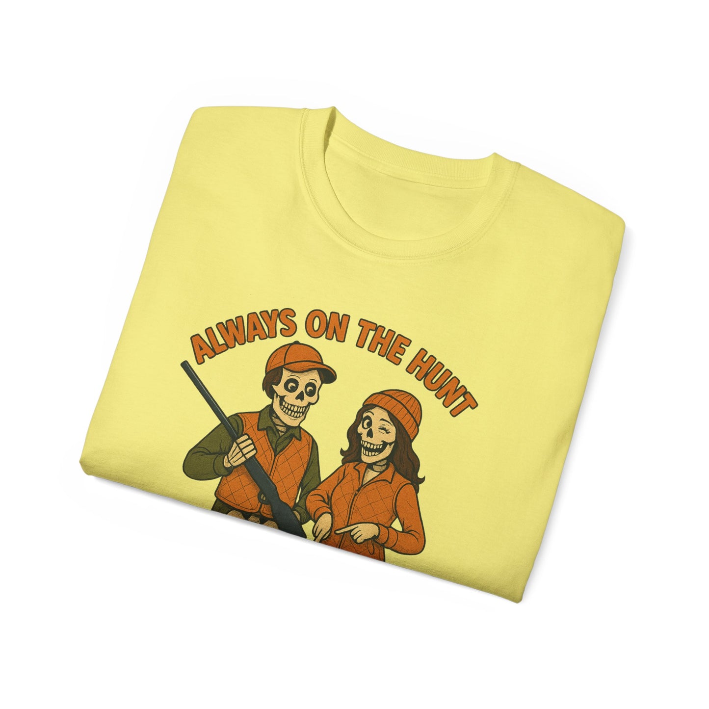 Always on the Hunt Graphic Tee, Fun Tee for Adventurers, Hunting Apparel, Gift for Outdoor Enthusiasts, Unisex Casual Shirt