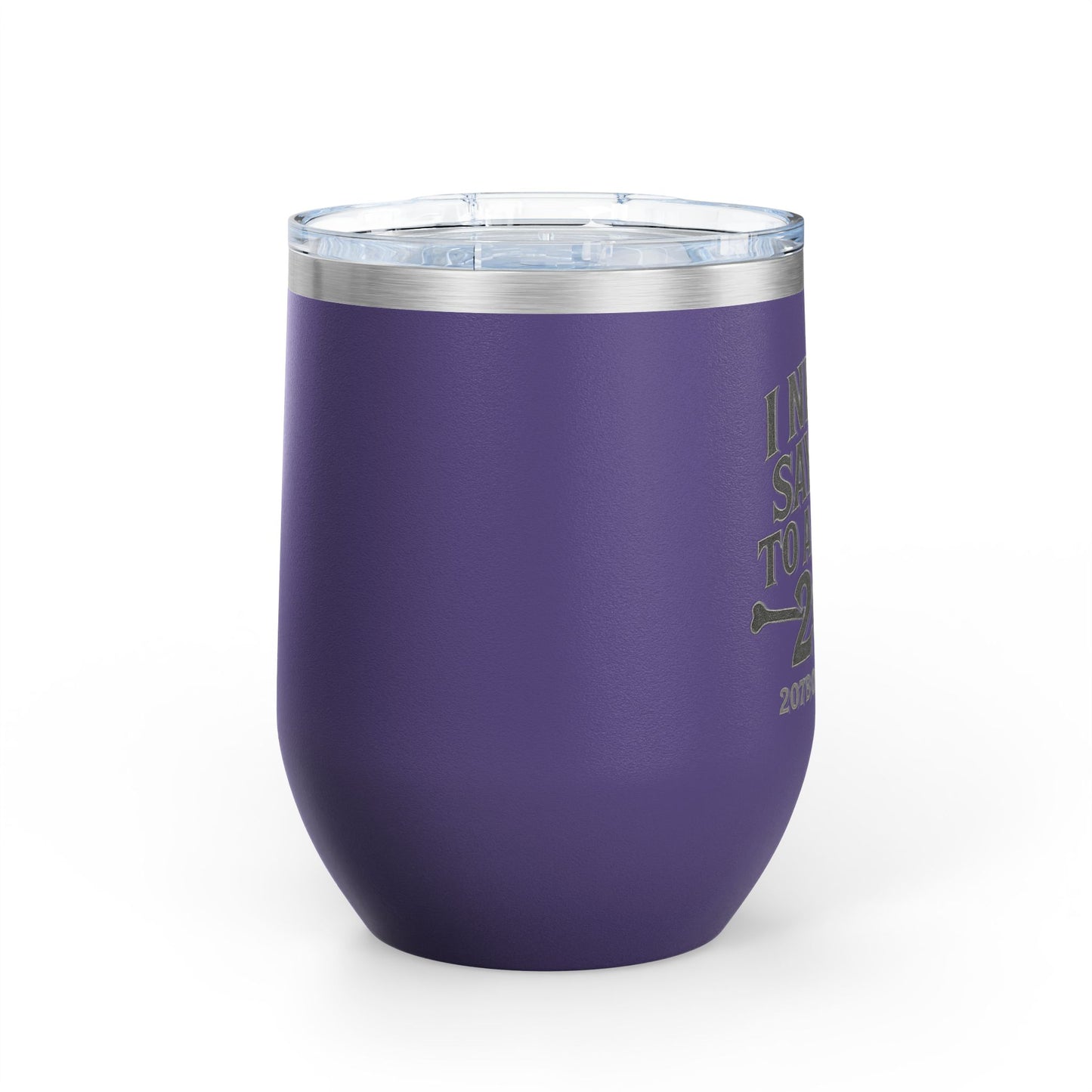 Funny Wine Tumbler - "I Never Say No to a Good" - Perfect Gift for Wine Lovers, Outdoor Enthusiasts, Parties, and Celebrations