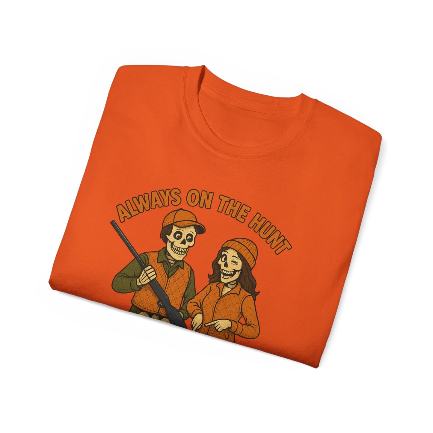 Always on the Hunt Graphic Tee, Fun Tee for Adventurers, Hunting Apparel, Gift for Outdoor Enthusiasts, Unisex Casual Shirt