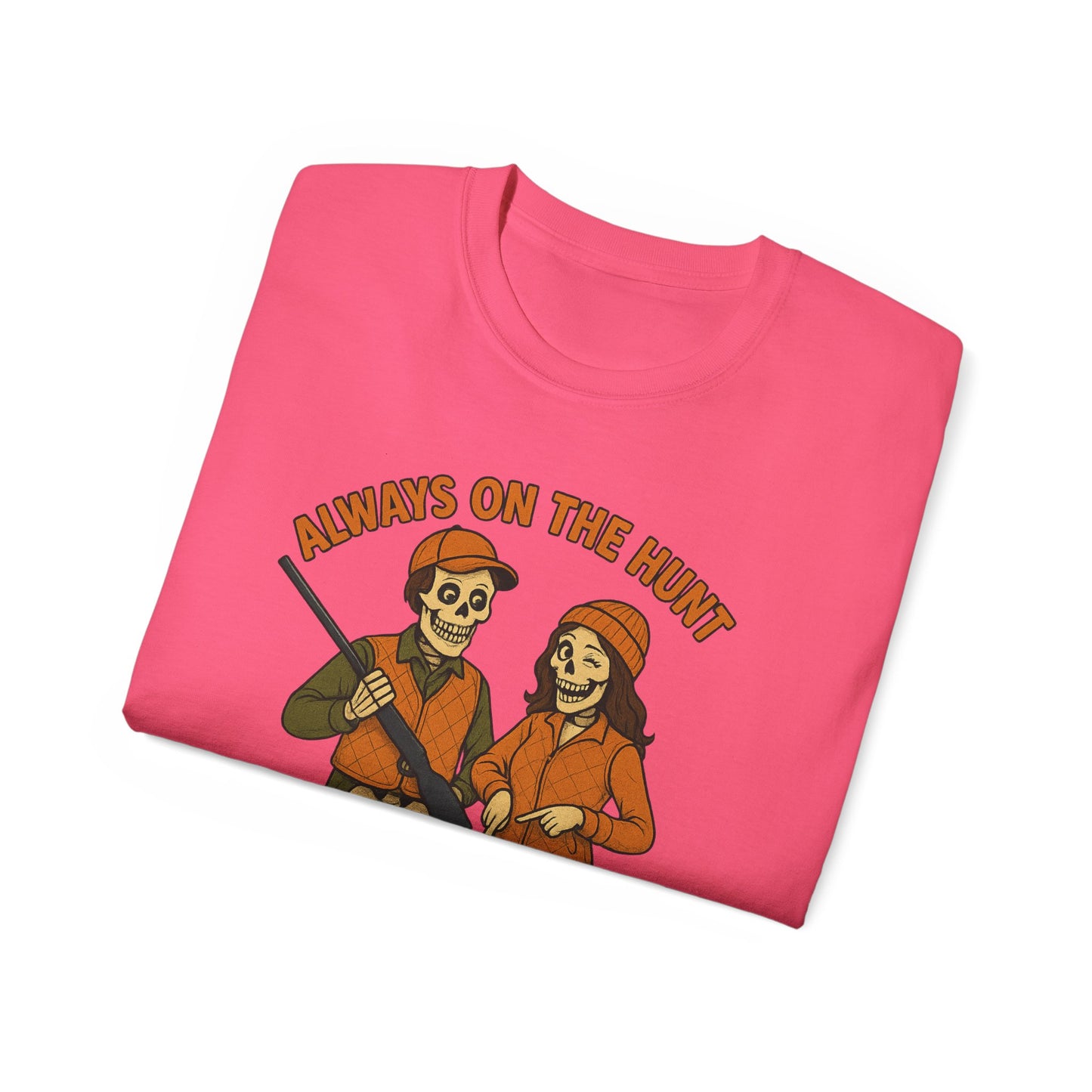 Always on the Hunt Graphic Tee, Fun Tee for Adventurers, Hunting Apparel, Gift for Outdoor Enthusiasts, Unisex Casual Shirt