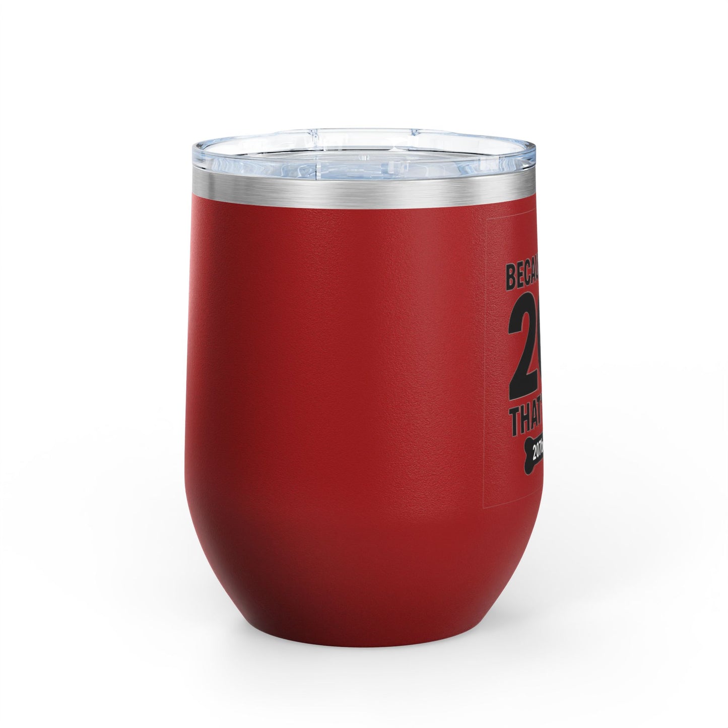 Funny Wine Tumbler, Drinkware Gift, Dog Lover Gift, Birthday Present, Humor for Pet Owners - 207 Bones Theme