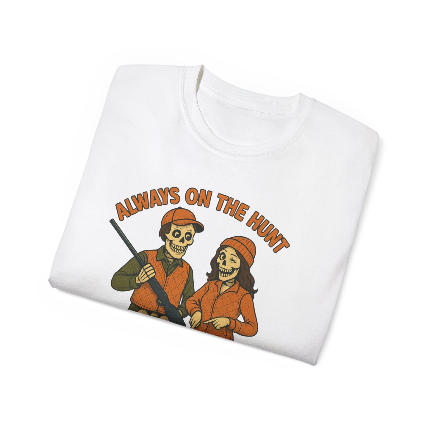 Always on the Hunt Graphic Tee, Fun Tee for Adventurers, Hunting Apparel, Gift for Outdoor Enthusiasts, Unisex Casual Shirt