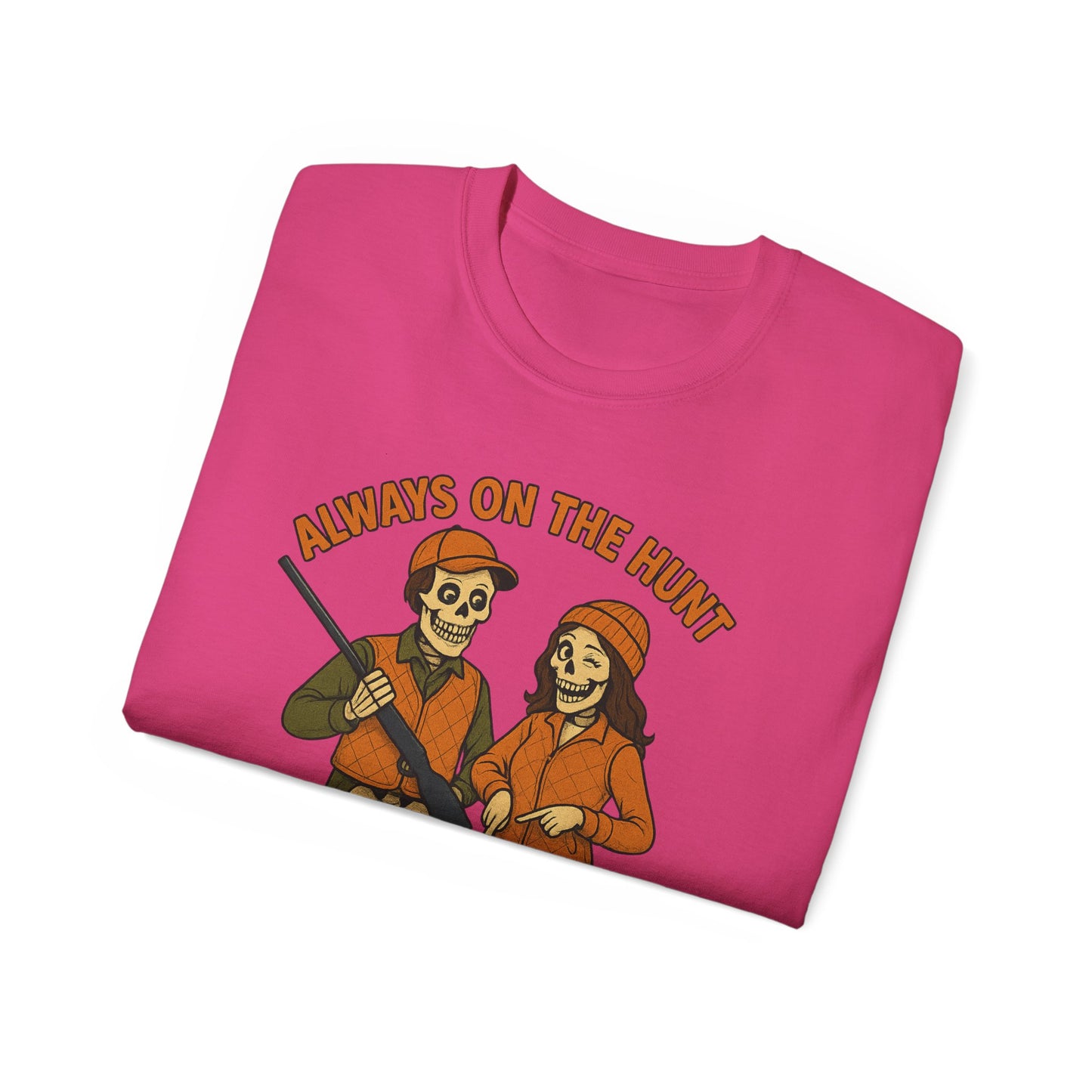 Always on the Hunt Graphic Tee, Fun Tee for Adventurers, Hunting Apparel, Gift for Outdoor Enthusiasts, Unisex Casual Shirt