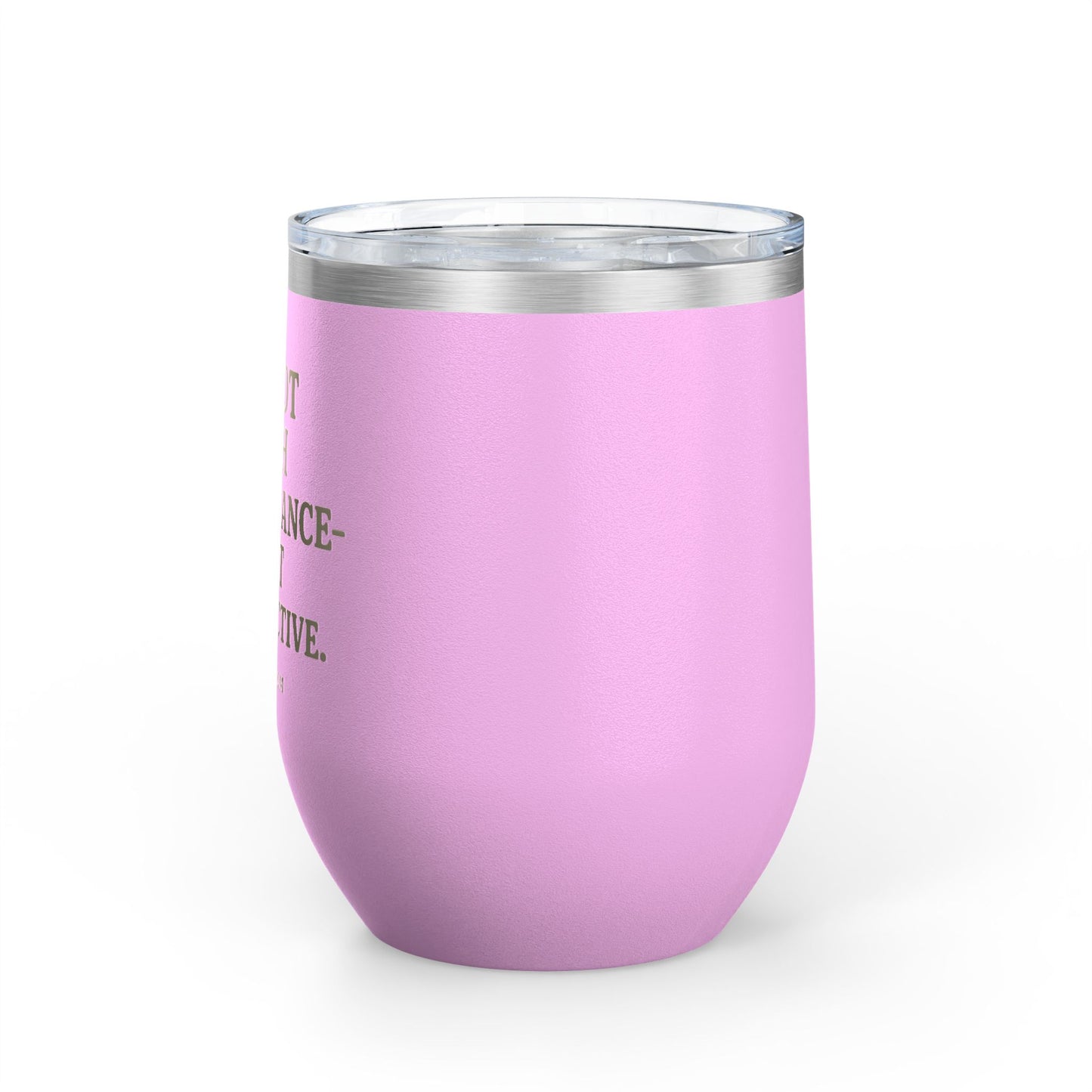 Sassy Wine Tumbler, 12oz - Funny Gift for Wine Lovers, Perfect for Celebrations, Parties, or Relaxing Evenings