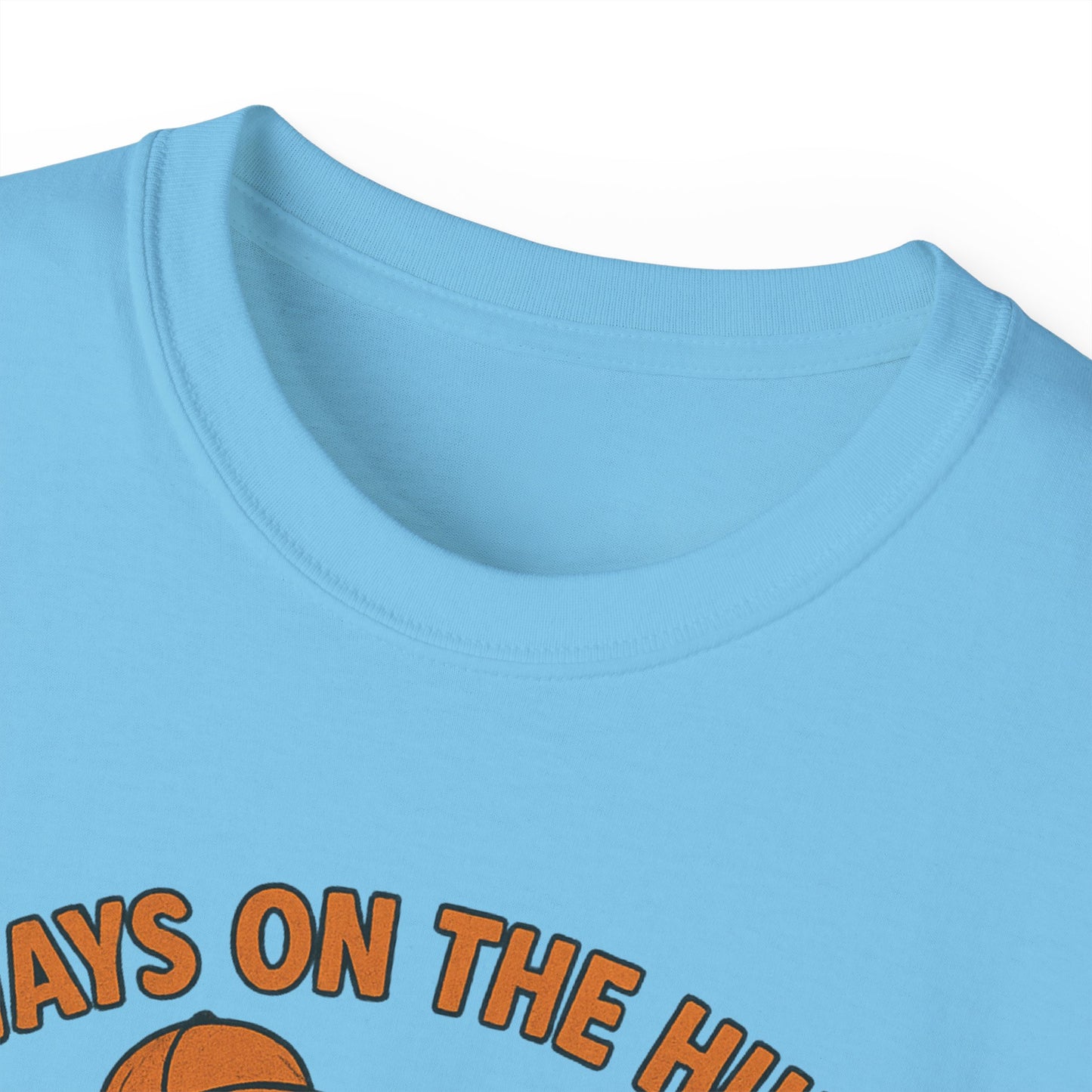 Always on the Hunt Graphic Tee, Fun Tee for Adventurers, Hunting Apparel, Gift for Outdoor Enthusiasts, Unisex Casual Shirt