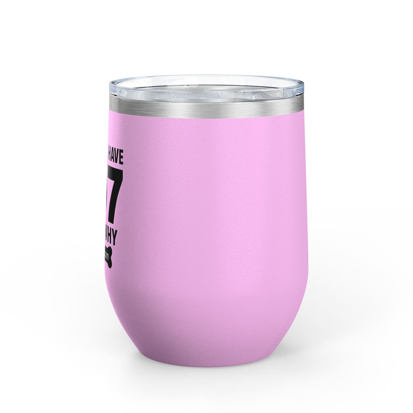 Funny Wine Tumbler, Drinkware Gift, Dog Lover Gift, Birthday Present, Humor for Pet Owners - 207 Bones Theme