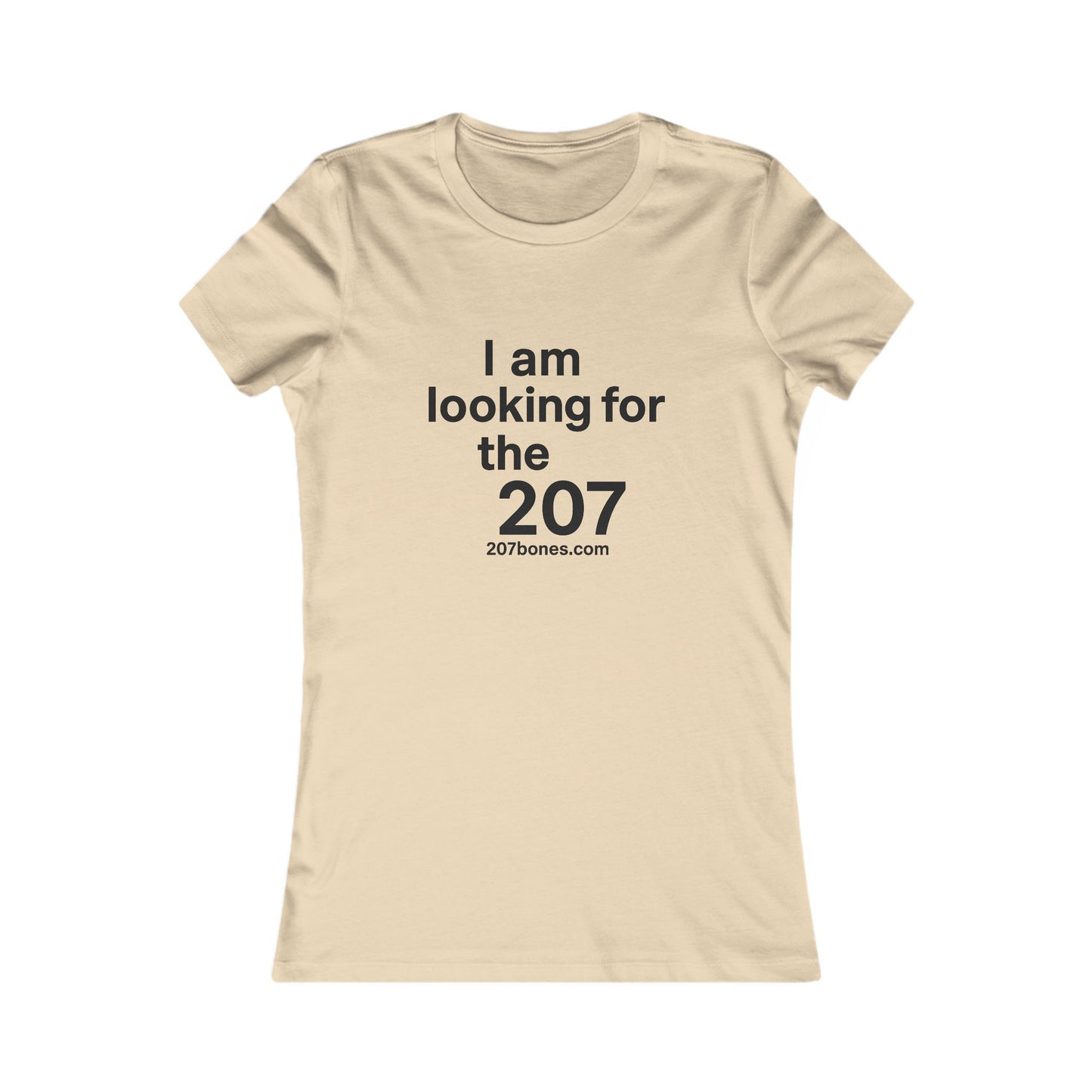 I Am Looking for the 207 Women's Tee - Casual Gift, Travel T-Shirt, Motivational Wear, Maine Apparel, Unique Statement Tee