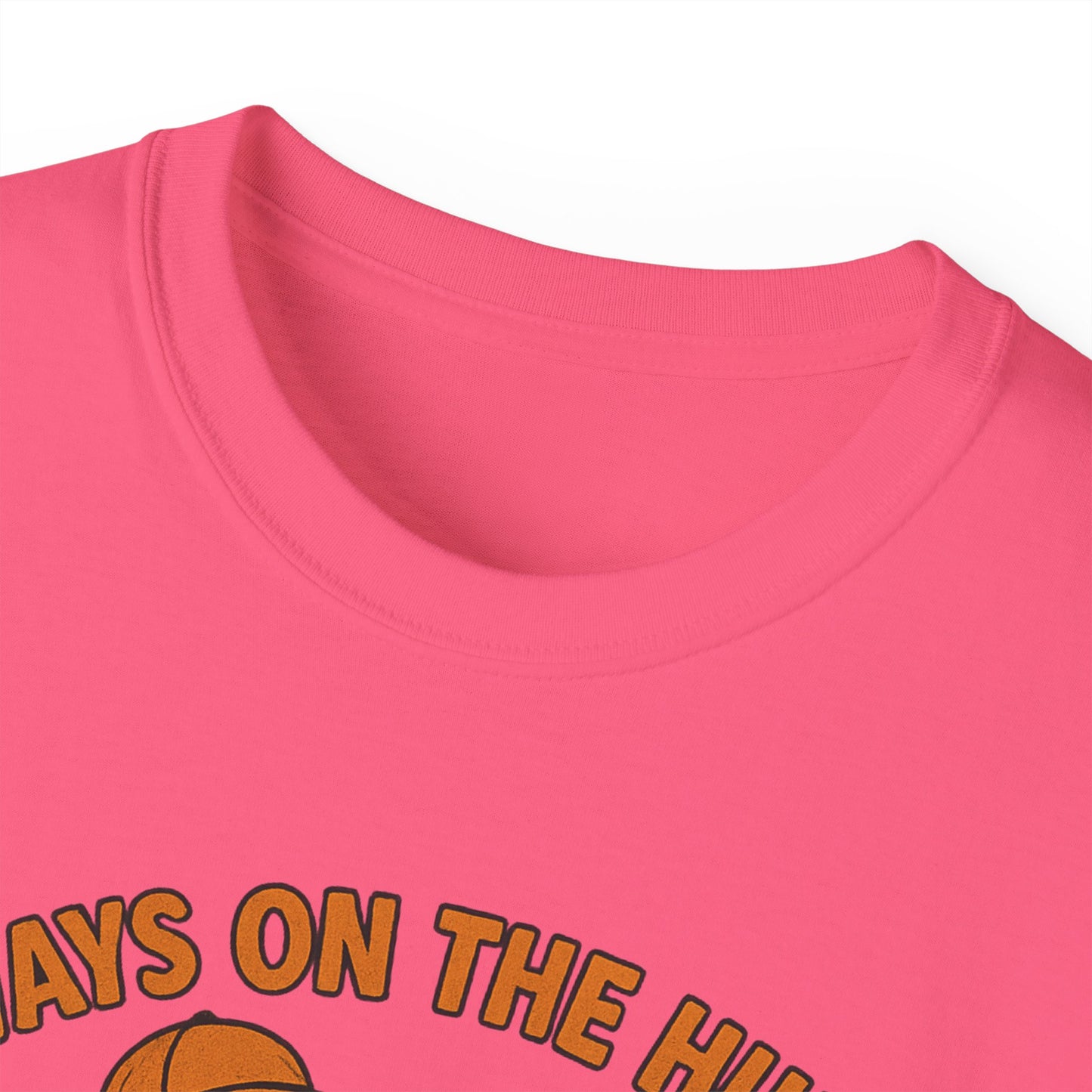 Always on the Hunt Graphic Tee, Fun Tee for Adventurers, Hunting Apparel, Gift for Outdoor Enthusiasts, Unisex Casual Shirt