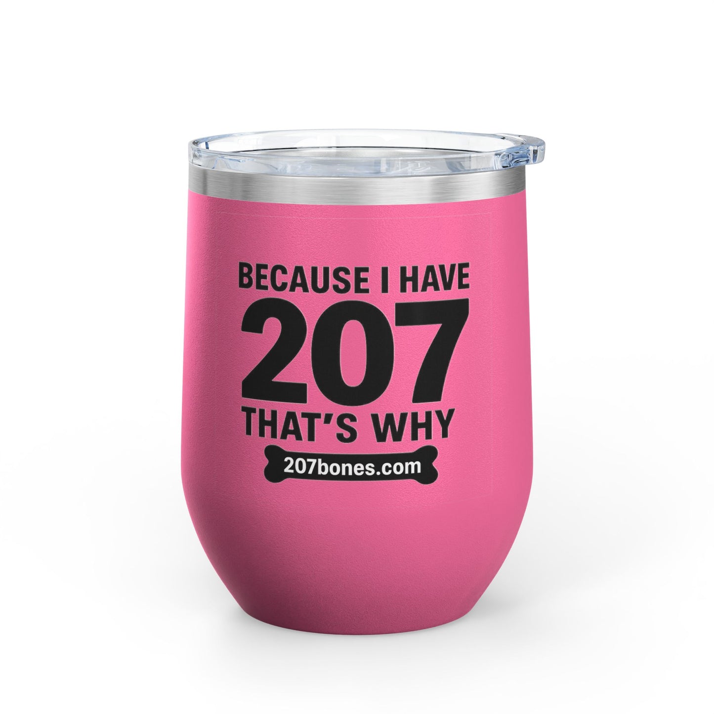 Funny Wine Tumbler, Drinkware Gift, Dog Lover Gift, Birthday Present, Humor for Pet Owners - 207 Bones Theme