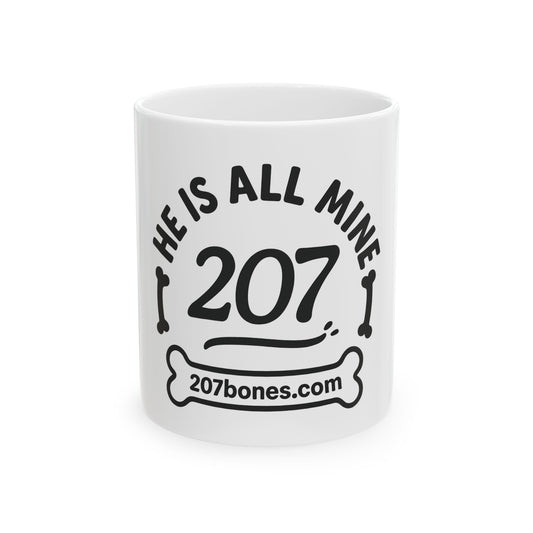 Personalized Pet Lover Mug, Funny Dog Owner Gift, Dog Mom Mug, He Is All Mine 207 Mug, Unique Ceramic Coffee Cup