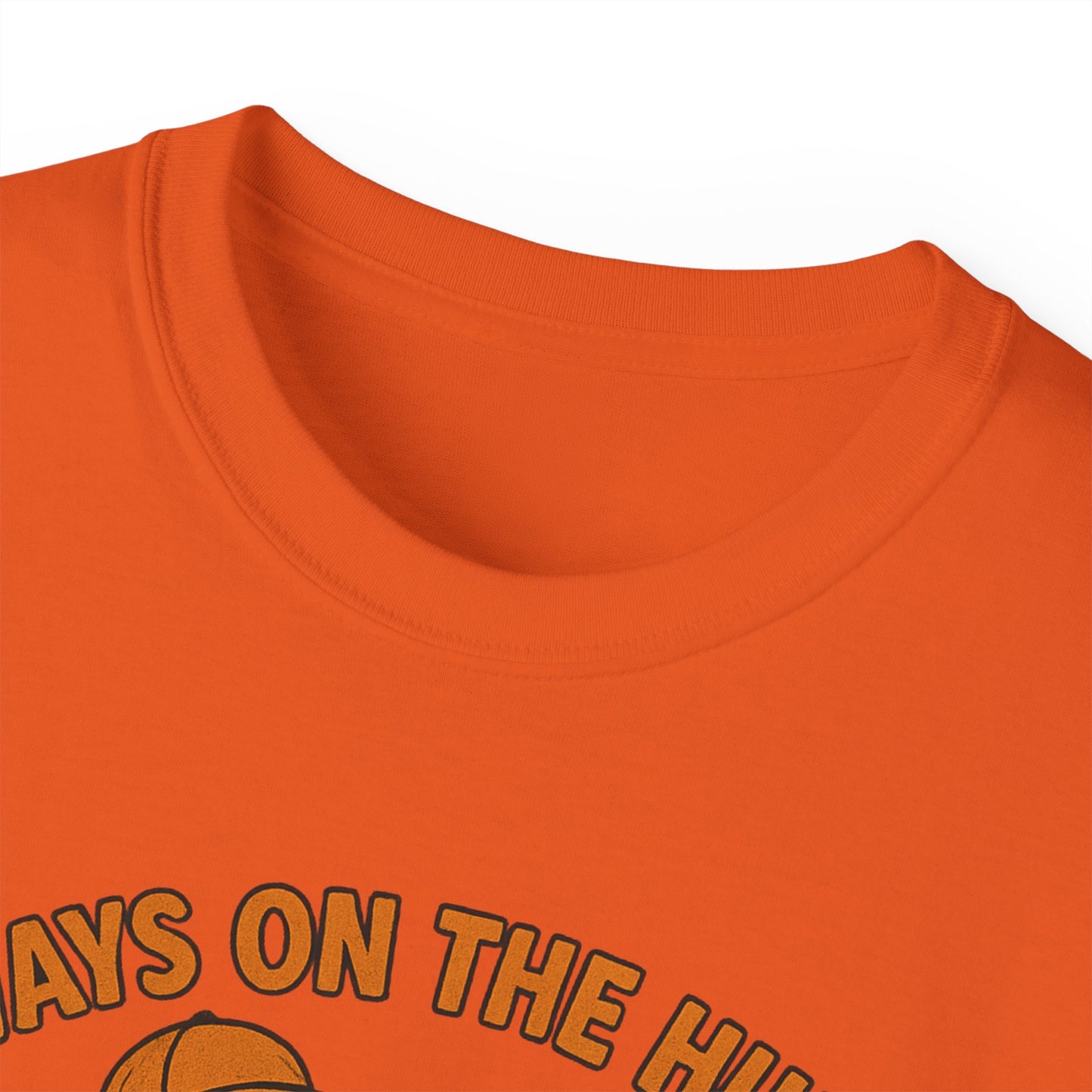 Always on the Hunt Graphic Tee, Fun Tee for Adventurers, Hunting Apparel, Gift for Outdoor Enthusiasts, Unisex Casual Shirt