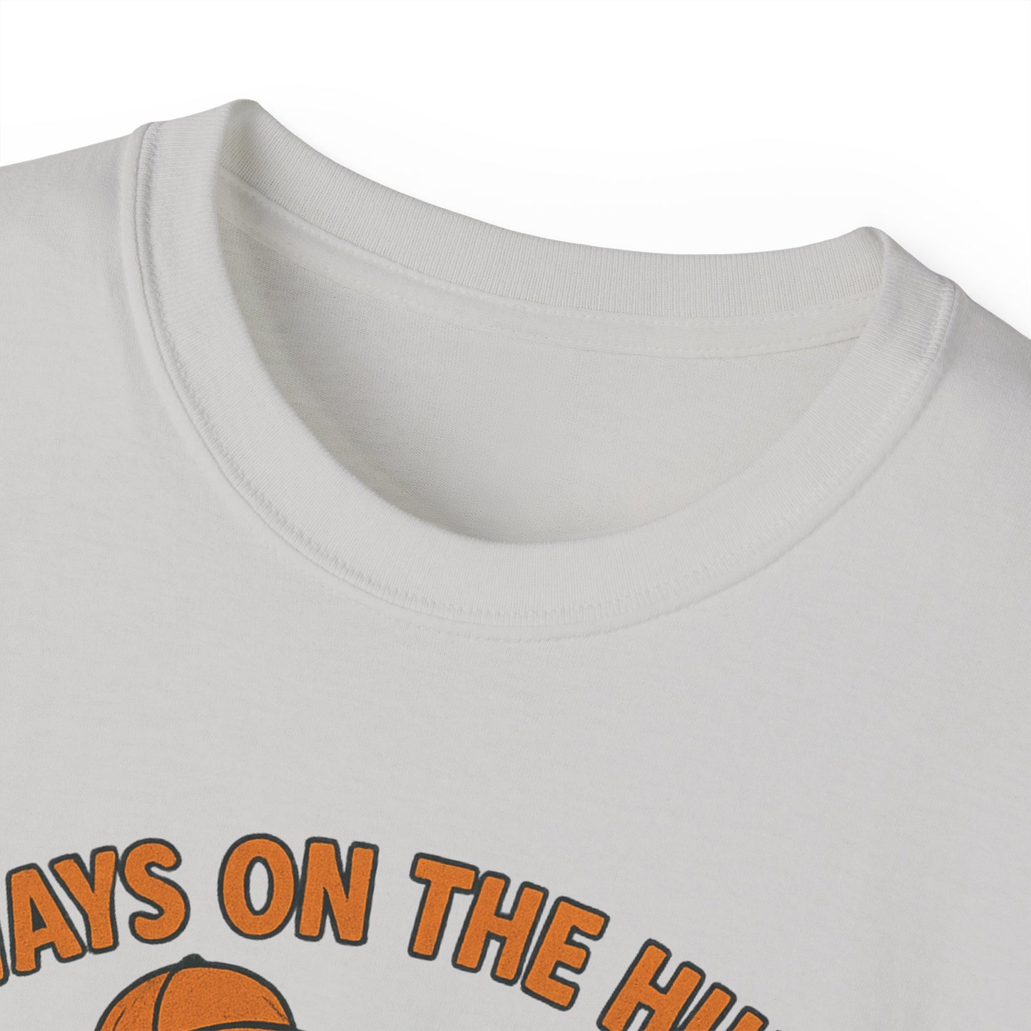 Always on the Hunt Graphic Tee, Fun Tee for Adventurers, Hunting Apparel, Gift for Outdoor Enthusiasts, Unisex Casual Shirt