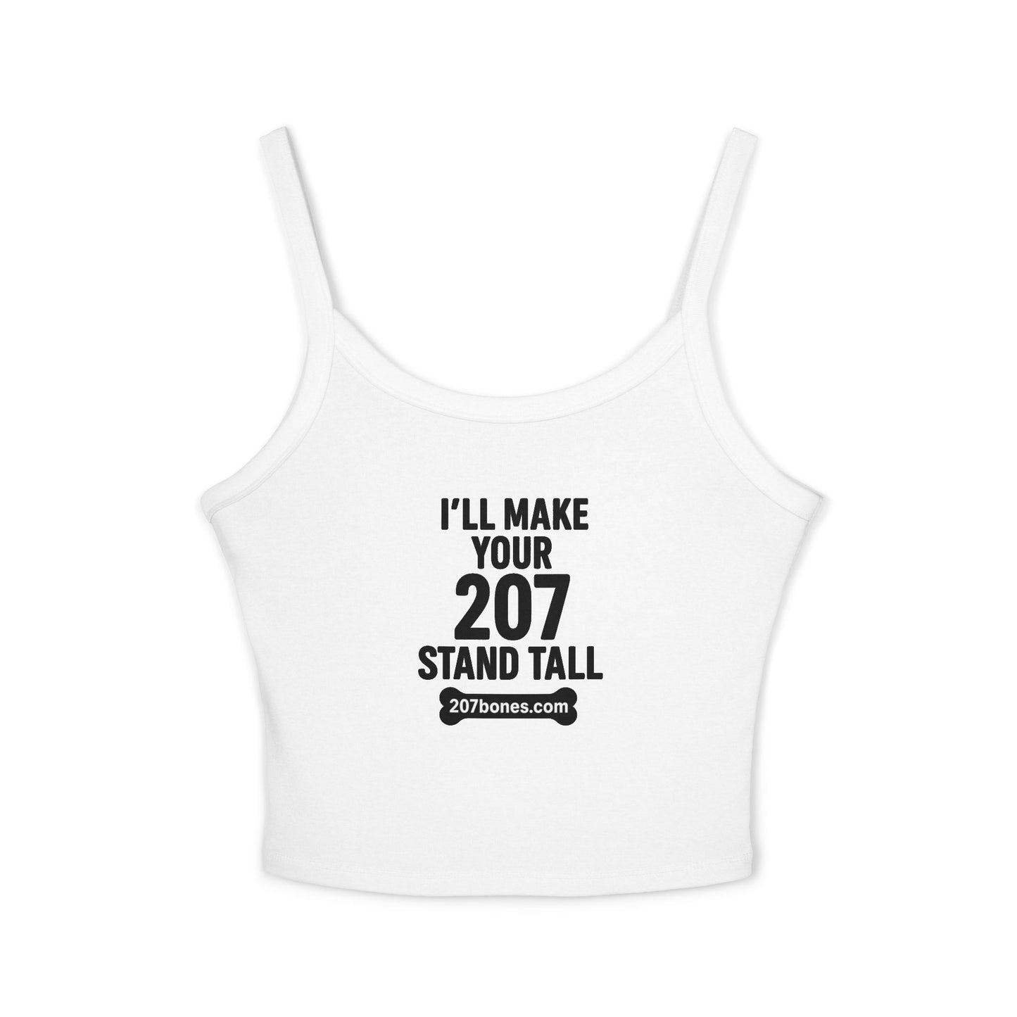 I’ll Make Your 207 Stand Tall | Women’s Spaghetti Strap Tank Top, Summer Top, Casual Wear, Spaghetti Strap
