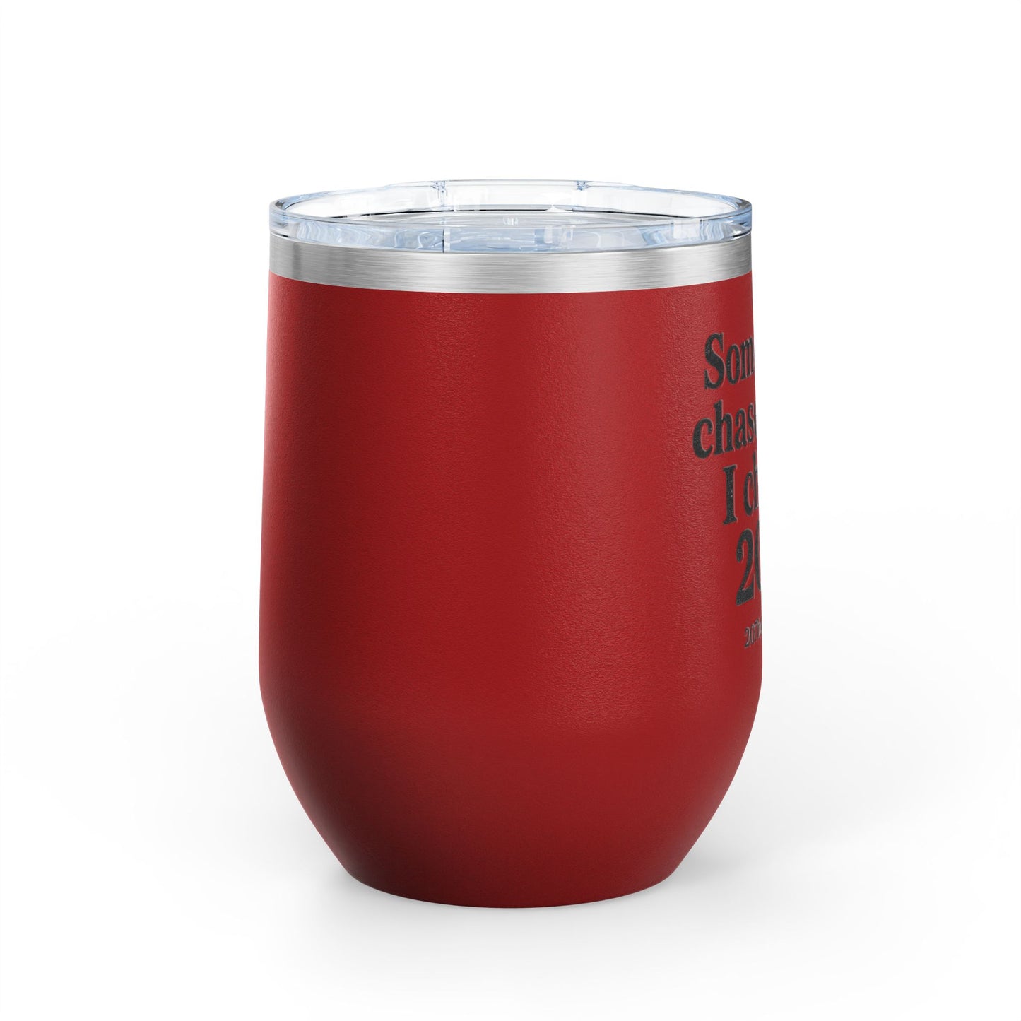 Wine Tumbler with Quote, Gifts for Car Lovers, Funny Wine Cup, Personalized Drinkware, Girls Who Chase 207s