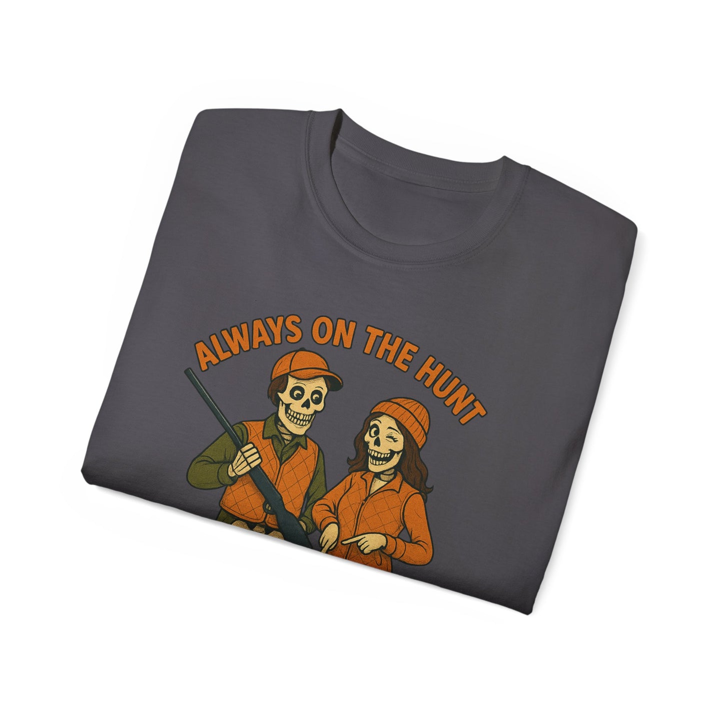 Always on the Hunt Graphic Tee, Fun Tee for Adventurers, Hunting Apparel, Gift for Outdoor Enthusiasts, Unisex Casual Shirt