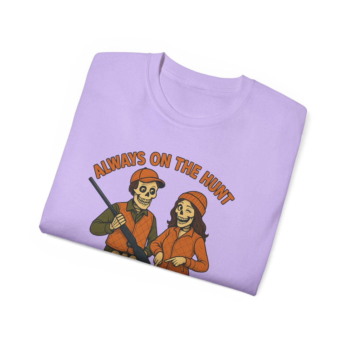 Always on the Hunt Graphic Tee, Fun Tee for Adventurers, Hunting Apparel, Gift for Outdoor Enthusiasts, Unisex Casual Shirt