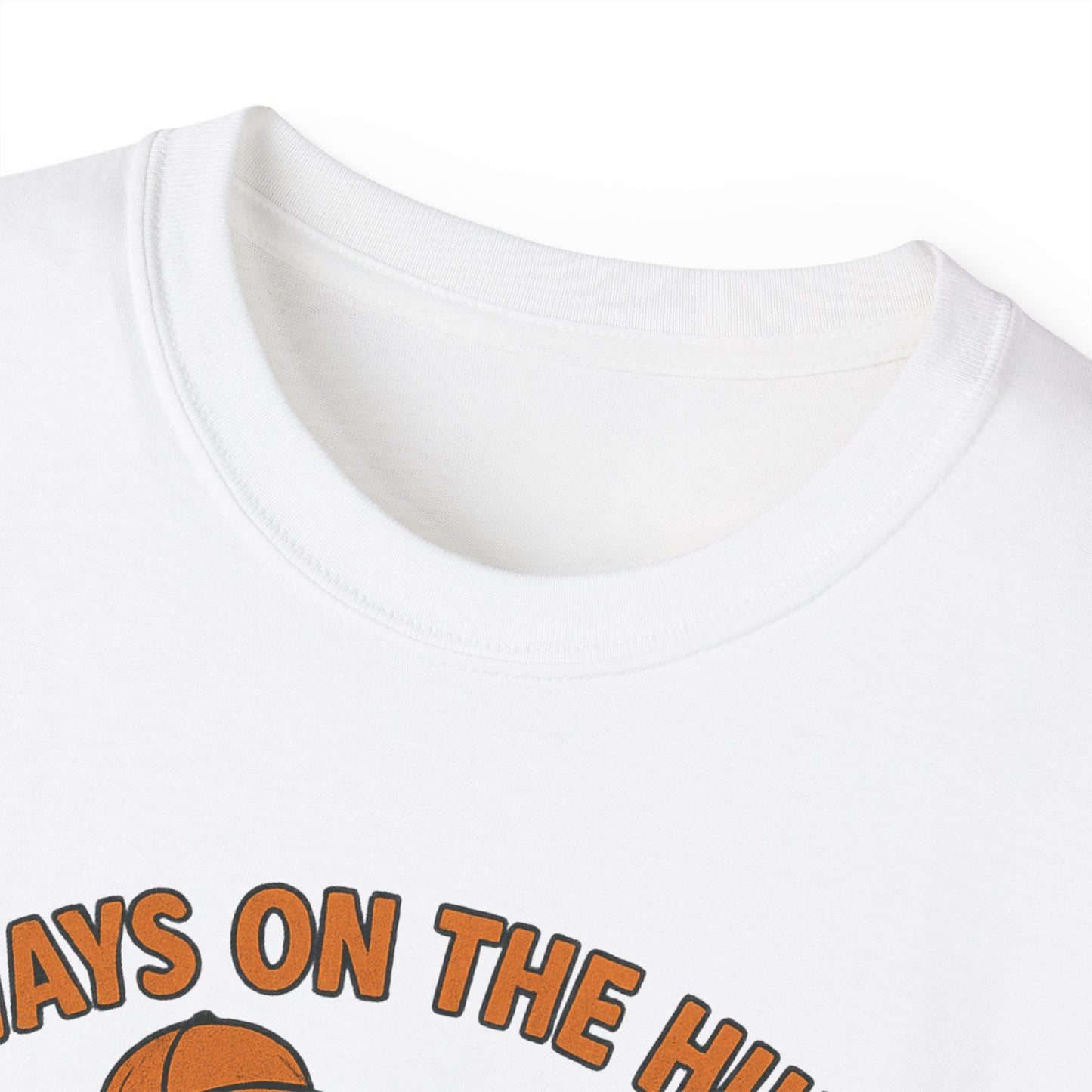 Always on the Hunt Graphic Tee, Fun Tee for Adventurers, Hunting Apparel, Gift for Outdoor Enthusiasts, Unisex Casual Shirt