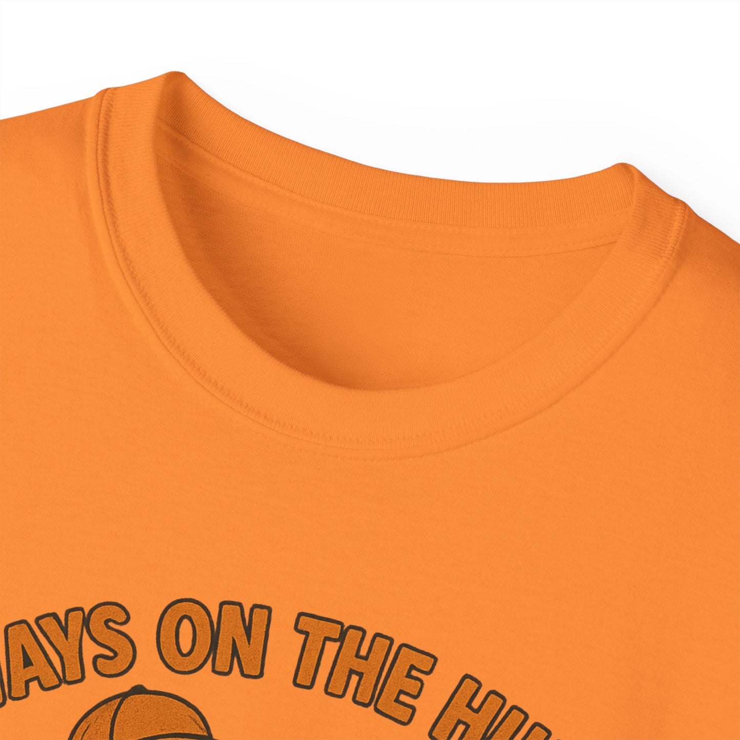Always on the Hunt Graphic Tee, Fun Tee for Adventurers, Hunting Apparel, Gift for Outdoor Enthusiasts, Unisex Casual Shirt