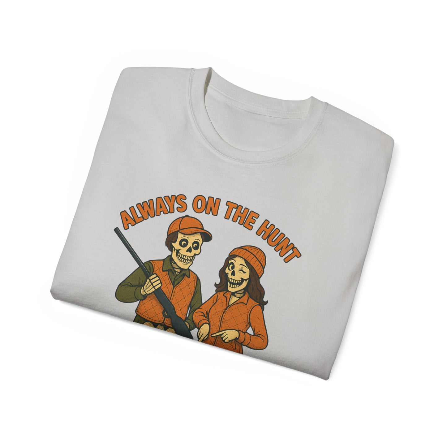 Always on the Hunt Graphic Tee, Fun Tee for Adventurers, Hunting Apparel, Gift for Outdoor Enthusiasts, Unisex Casual Shirt
