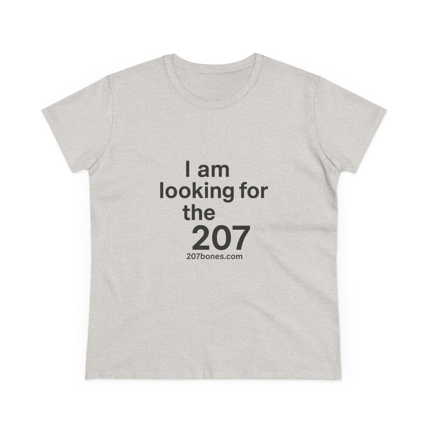 I Am Looking for the 207 Women's Cotton Tee, Fun Graphic T-Shirt, Casual Wear, Gift for Her, Everyday Comfort Tee