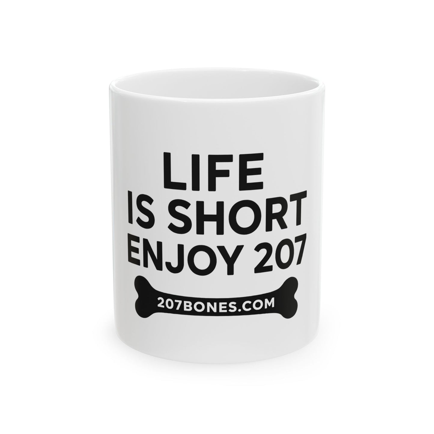 Life is Short Enjoy 207 Ceramic Mug - Funny Gift for Coffee Lovers, Inspirational Drinkware, Office Mug, Home Decor, Dog Theme