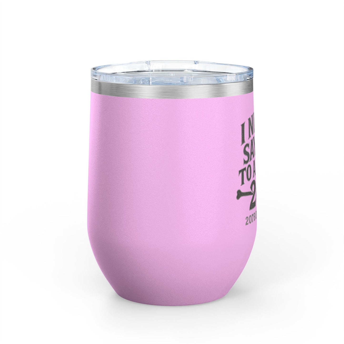 Funny Wine Tumbler - "I Never Say No to a Good" - Perfect Gift for Wine Lovers, Outdoor Enthusiasts, Parties, and Celebrations