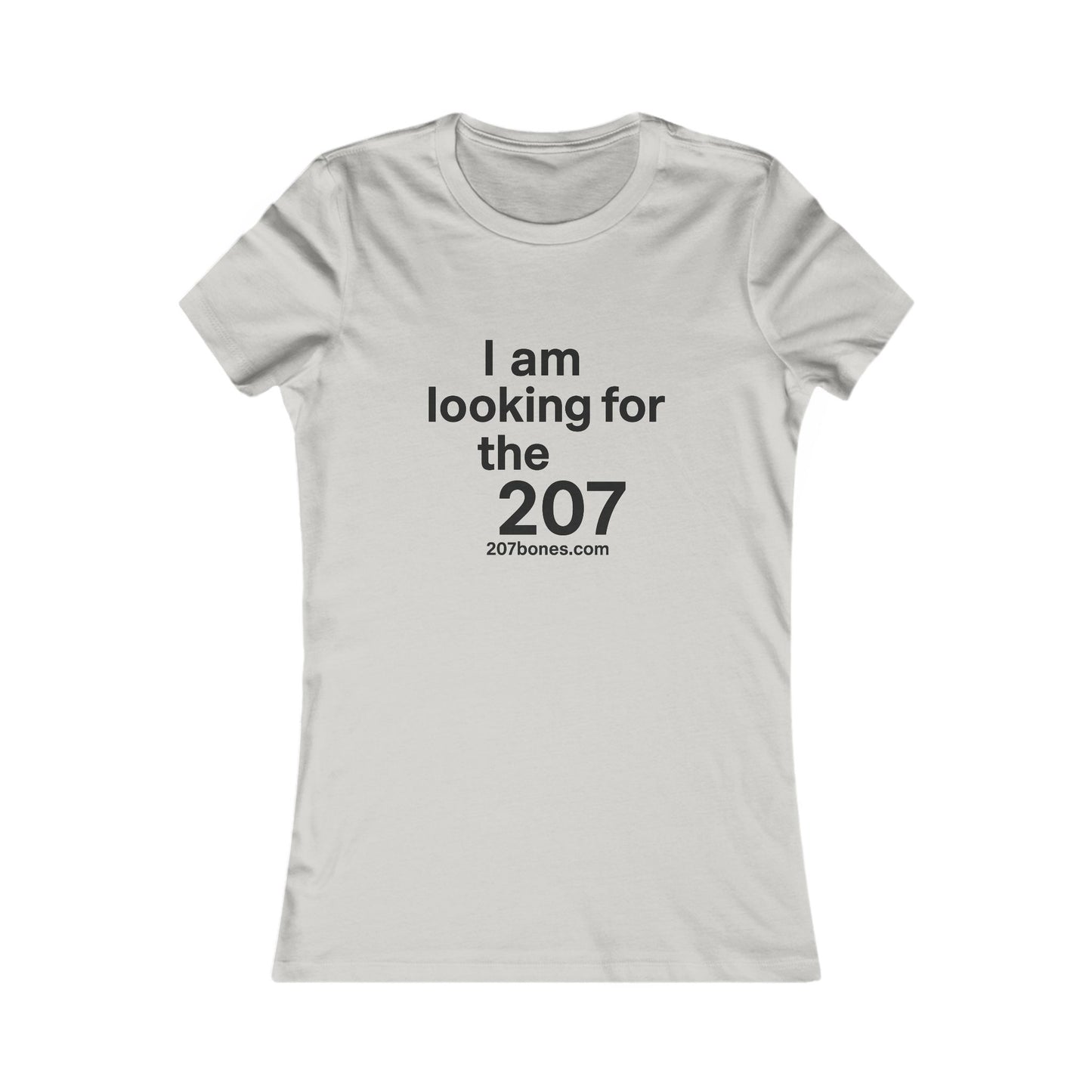 I Am Looking for the 207 Women's Tee - Casual Gift, Travel T-Shirt, Motivational Wear, Maine Apparel, Unique Statement Tee