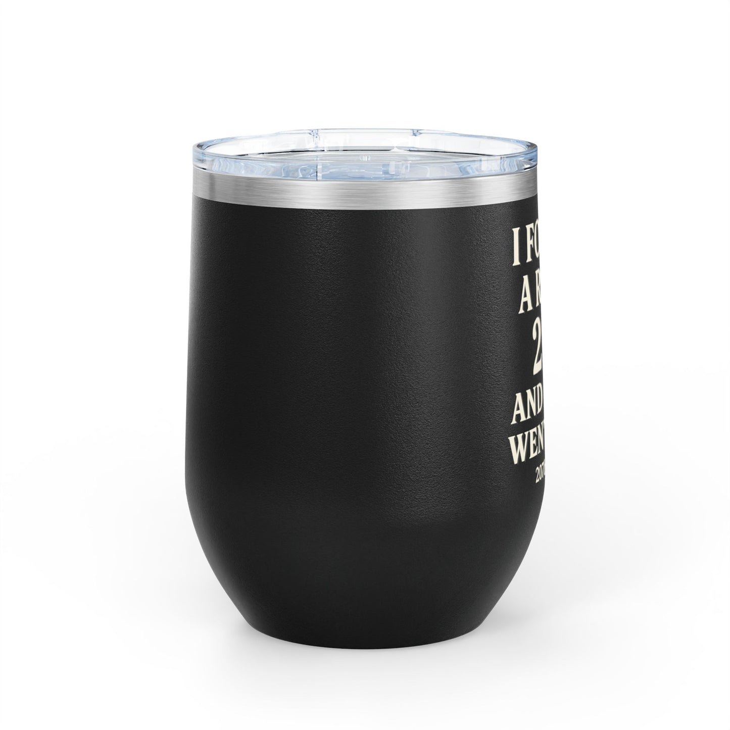 Wine Tumbler with Fun Quote, 12oz Insulated Cup for Wine Lovers, Great Gift for Her, Birthday, Bridesmaid, Housewarming, Bachelorette