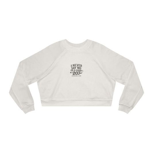I Never Say No Cropped Pullover – Cozy Women's Sweatshirt, Casual Style, Gift for Her, Perfect for Any Season